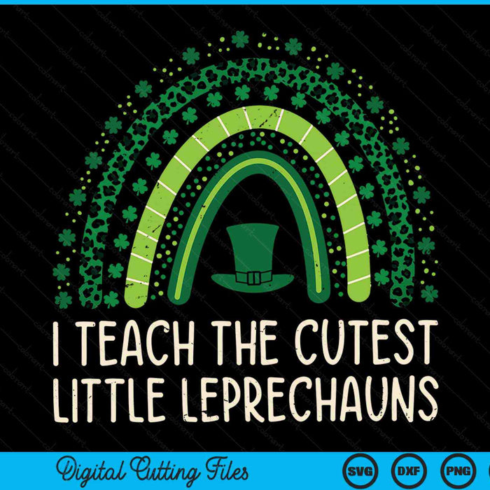 I teach the cutest little leprechaun St Patricks Day teacher SVG cut file