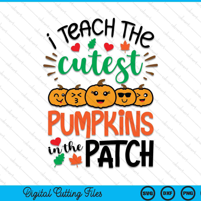 Ik leer de schattigste pompoenen in de Patch Fall Teacher SVG PNG Digital Cutting Files