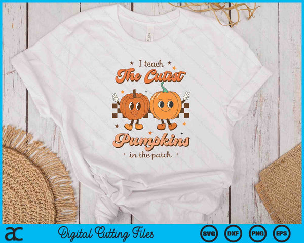 I Teach The Cutest Pumpkins In The Patch Retro Teacher Fall SVG PNG Digital Printable Files