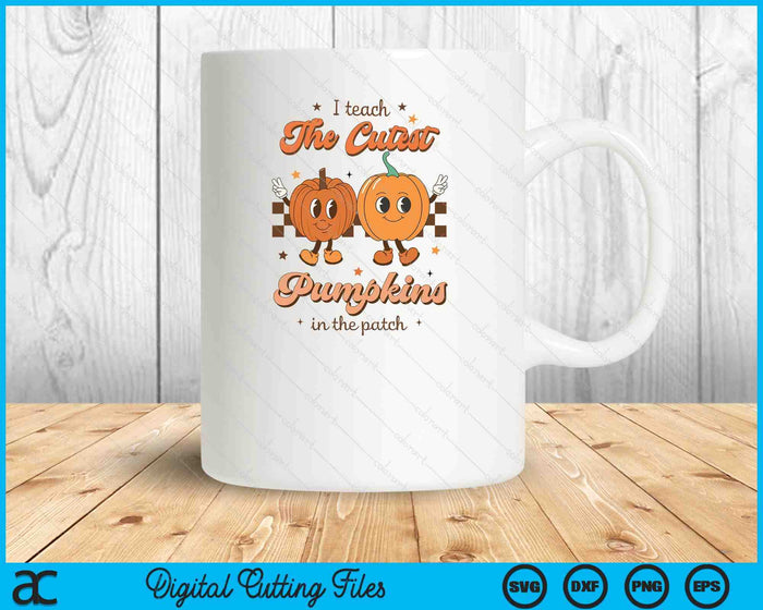 I Teach The Cutest Pumpkins In The Patch Retro Teacher Fall SVG PNG Digital Printable Files