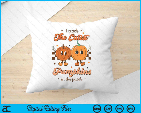 I Teach The Cutest Pumpkins In The Patch Retro Teacher Fall SVG PNG Digital Printable Files