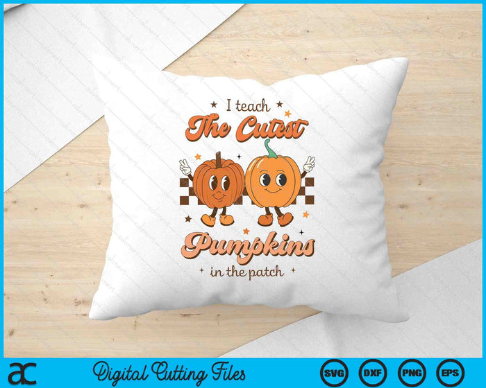 I Teach The Cutest Pumpkins In The Patch Retro Teacher Fall SVG PNG Digital Printable Files