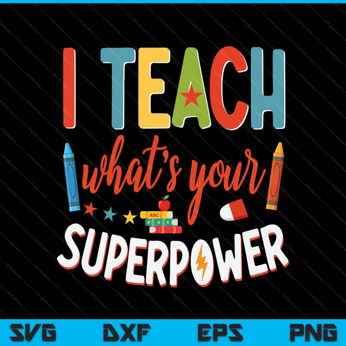 I teach what's your superpower super teacher SVG cut file