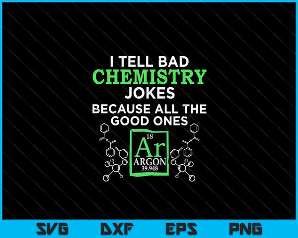 Ik vertel slechte grappen Argon grappige chemie grap SVG PNG digitale snijbestanden