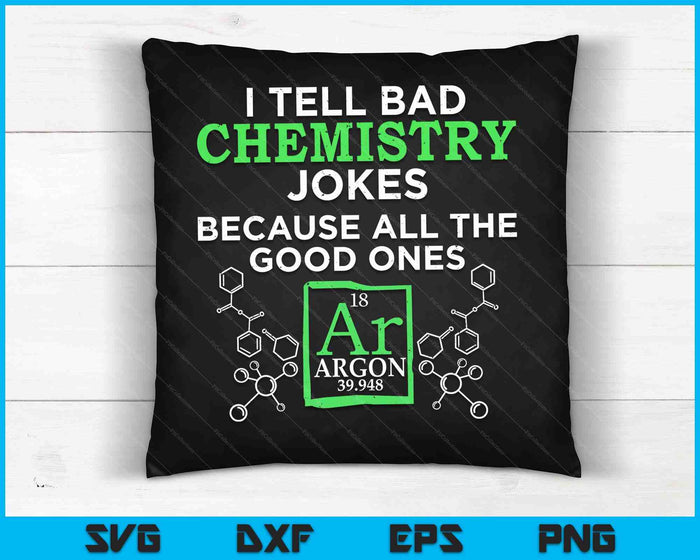 I Tell Bad Jokes Argon Funny Chemistry Joke SVG PNG Digital Cutting Files