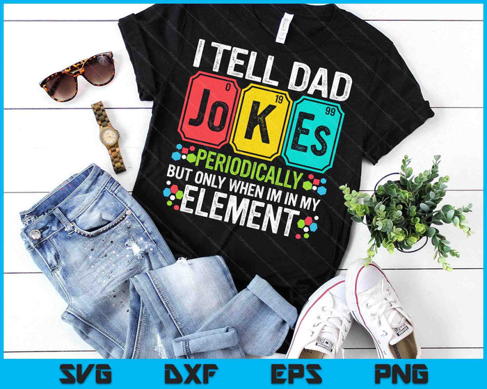 I Tell Dad Jokes Periodically Element Science Father's Day SVG PNG Digital Printable Files