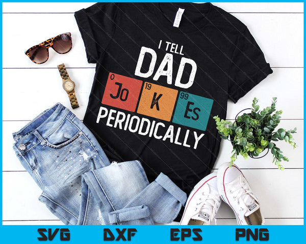 I Tell Dad Jokes Periodically Funny Fathers Day Chemical SVG PNG Digital Printable Files