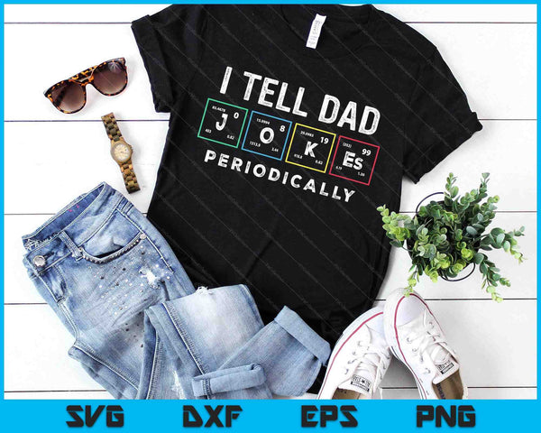 I Tell Dad Jokes Periodically Punny Fathers Day Dad Jokes SVG PNG Digital Printable Files