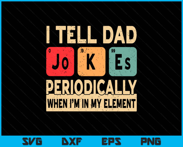 I Tell Dad Jokes Periodically Retro Papa Daddy Fathers Day SVG PNG Digital Printable Files