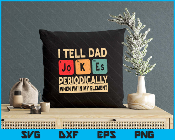 I Tell Dad Jokes Periodically Retro Papa Daddy Fathers Day SVG PNG Digital Printable Files