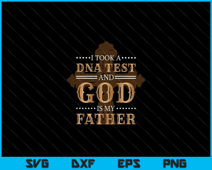 Ik nam een ​​DNA-test en God is mijn vader Christendom citeer SVG PNG digitale snijbestanden