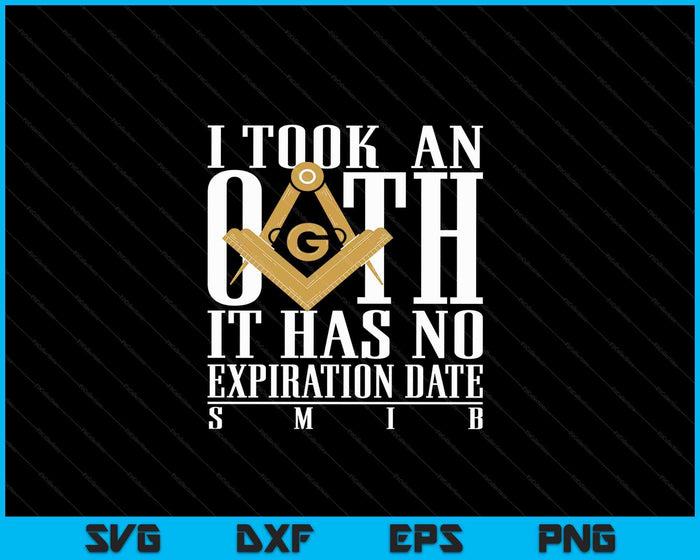 I Took  An Oath It Has No Expiration Date Smib SVG PNG Cutting Printable Files