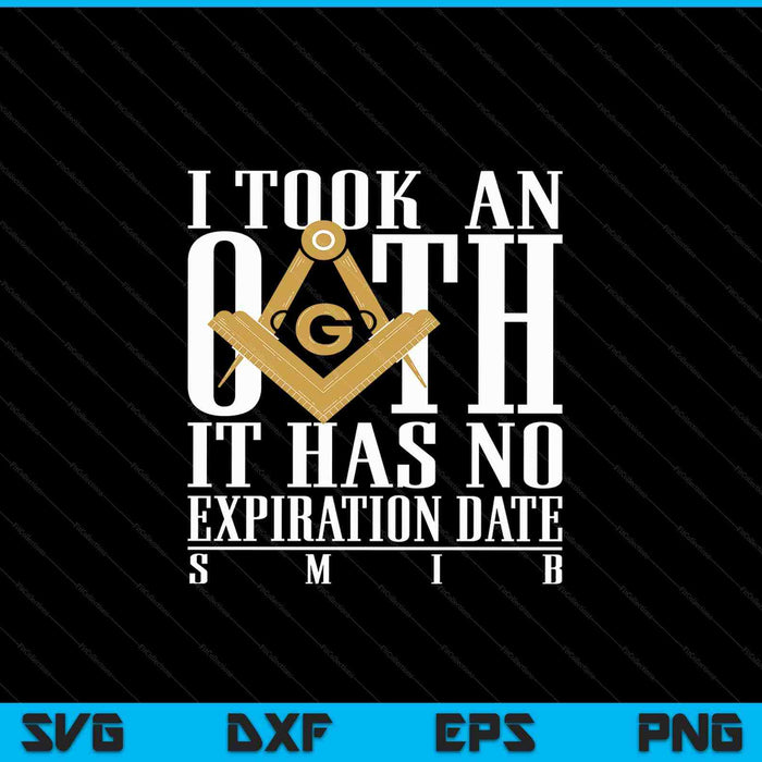 I Took  An Oath It Has No Expiration Date Smib SVG PNG Cutting Printable Files