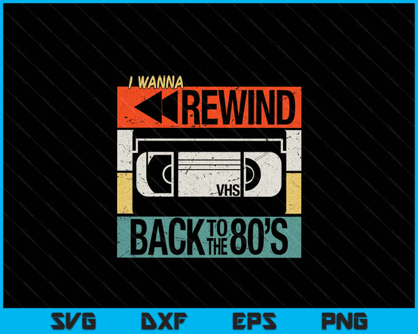 I wanna rewind back to the 80's retro VHS nostalgia 80's SVG cut file