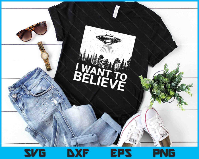 I Want To Believe I Aliens Ufo Area 51 Roswell SVG PNG Digital Cutting Files
