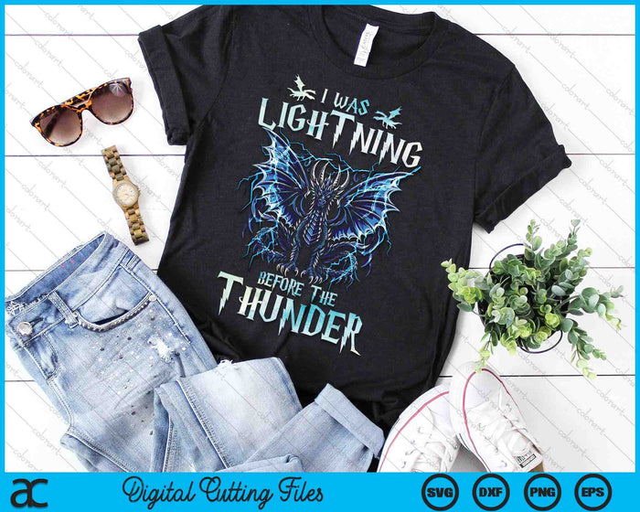 I Was Lightnings Before The Thunder Dragons SVG PNG Digital Printable Files