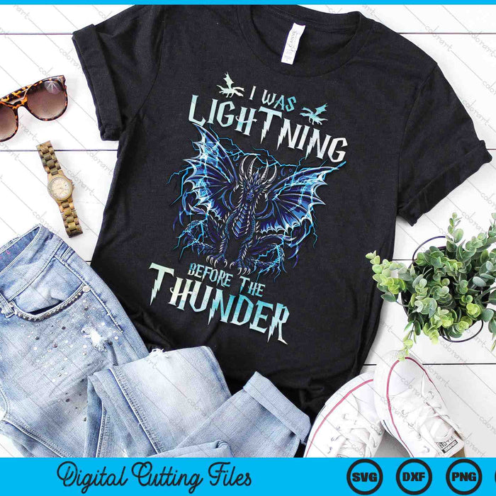 I Was Lightnings Before The Thunder Dragons SVG PNG Digital Printable Files