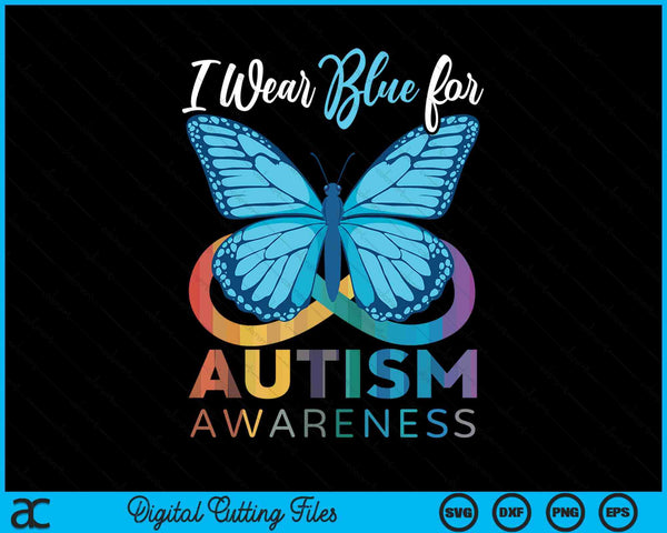 I Wear Blue For Autism Awareness Month SVG PNG Digital Cutting Files