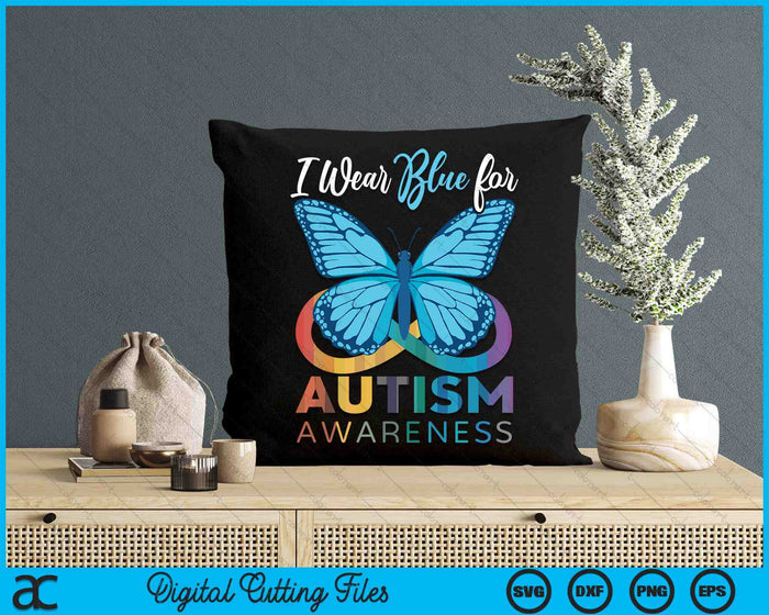 I Wear Blue For Autism Awareness Month SVG PNG Digital Cutting Files