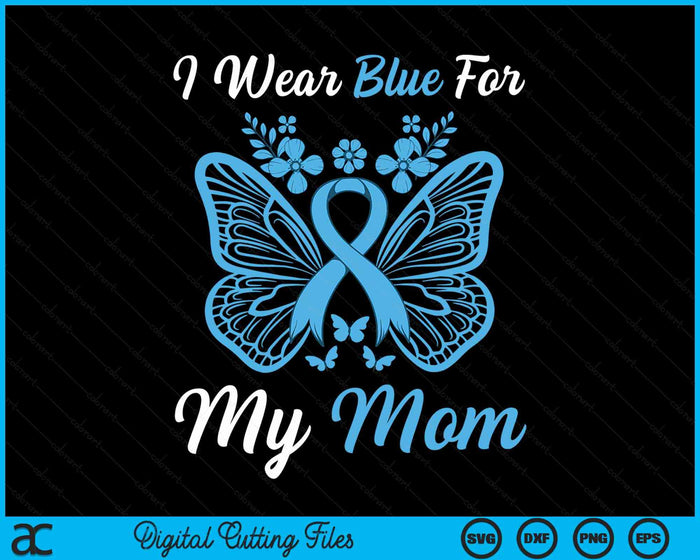 I Wear Blue For My Mom Butterfly Diabetes Awareness SVG PNG Digital Cutting Files