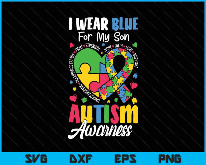 I Wear Blue For My Son Autism Awareness SVG PNG Digital Printable Files