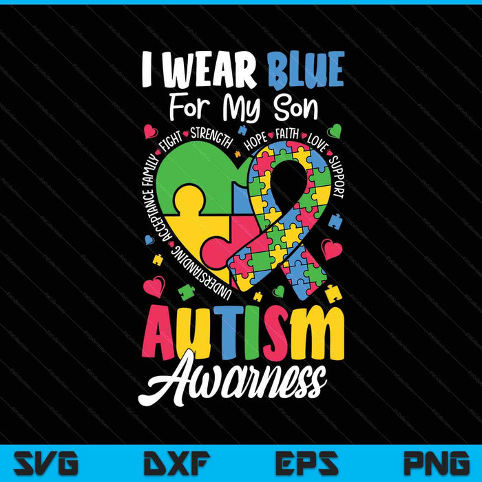 I wear blue for my son autism awareness SVG cut file