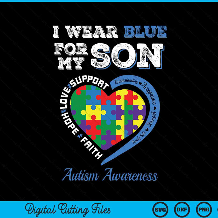 I wear blue for my son autism awareness mom dad parents SVG cut file