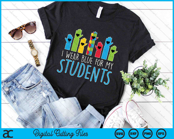 I Wear Blue For My Students Autism Awareness Teacher SVG PNG Digital Cutting Files