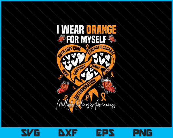 I wear orange myself ms warrior multiple sclerosis awareness SVG cut file