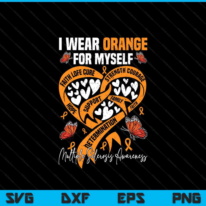 I wear orange myself ms warrior multiple sclerosis awareness SVG cut file