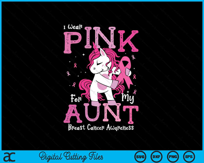 I Wear Pink For My Aunt Breast Cancer Awareness SVG PNG Digital Cutting File