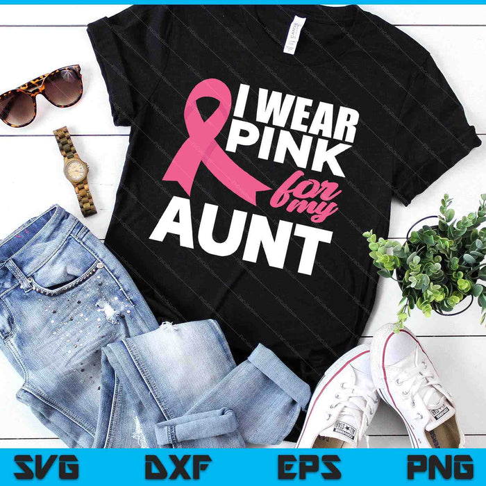 Ik draag roze voor mijn tante Breast Cancer Awareness SVG PNG snijden afdrukbare bestanden
