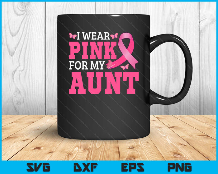 I Wear Pink For My Aunt Breast Cancer Awareness Pink Ribbon SVG PNG Digital Cutting File