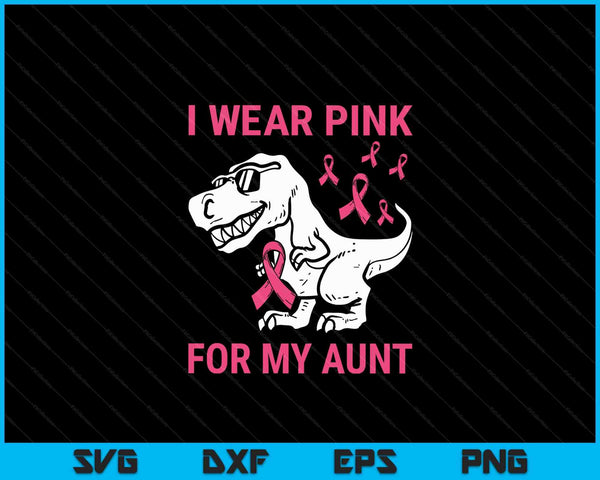 I Wear Pink For My Aunt Breast Cancer Awareness T-Rex Kids SVG PNG Digital Cutting Files