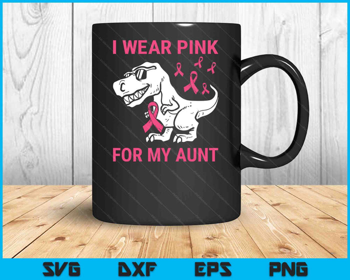 I Wear Pink For My Aunt Breast Cancer Awareness T-Rex Kids SVG PNG Digital Cutting Files