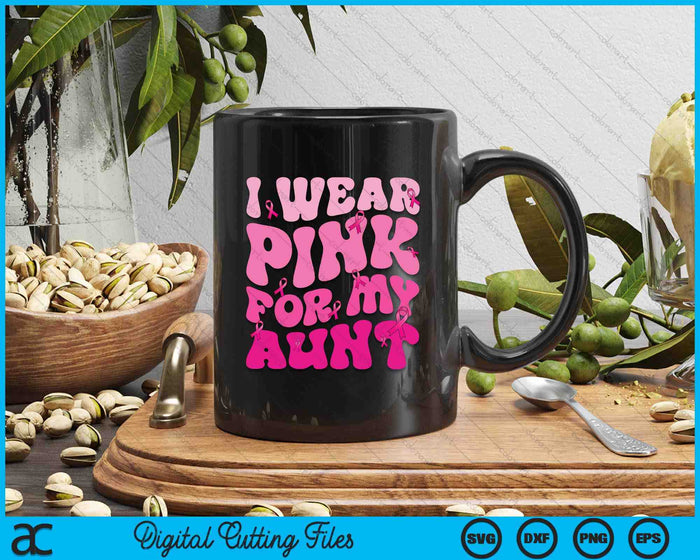 I Wear Pink For My Aunt Ribbon Breast Cancer Support Squads SVG PNG Digital Cutting File