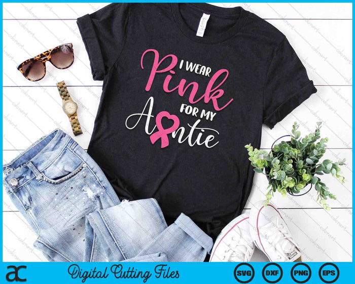 I Wear Pink For My Auntie Breast Cancer SVG PNG Digital Cutting File