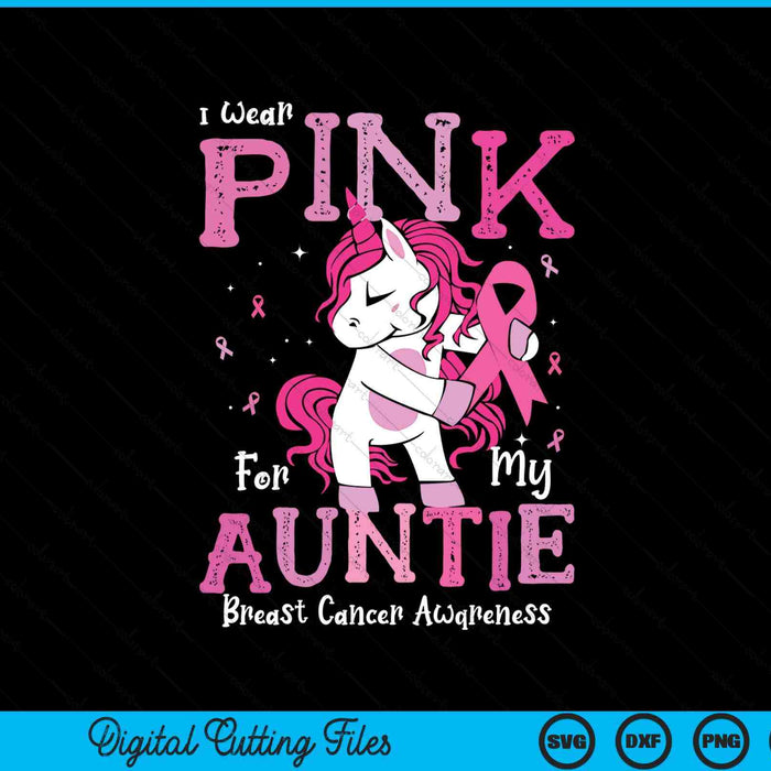I wear pink for my auntie breast cancer awareness SVG cut file