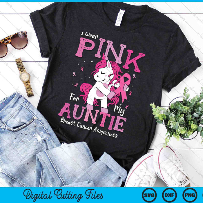 I Wear Pink For My Auntie Breast Cancer Awareness SVG PNG Digital Cutting File