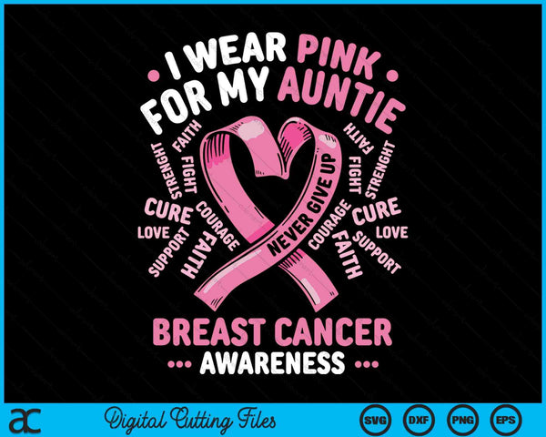 I Wear Pink For My Auntie Breast Cancer Awareness Month SVG PNG Digital Printable Files