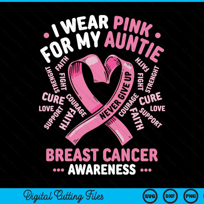 I Wear Pink For My Auntie Breast Cancer Awareness Month SVG PNG Digital Printable Files