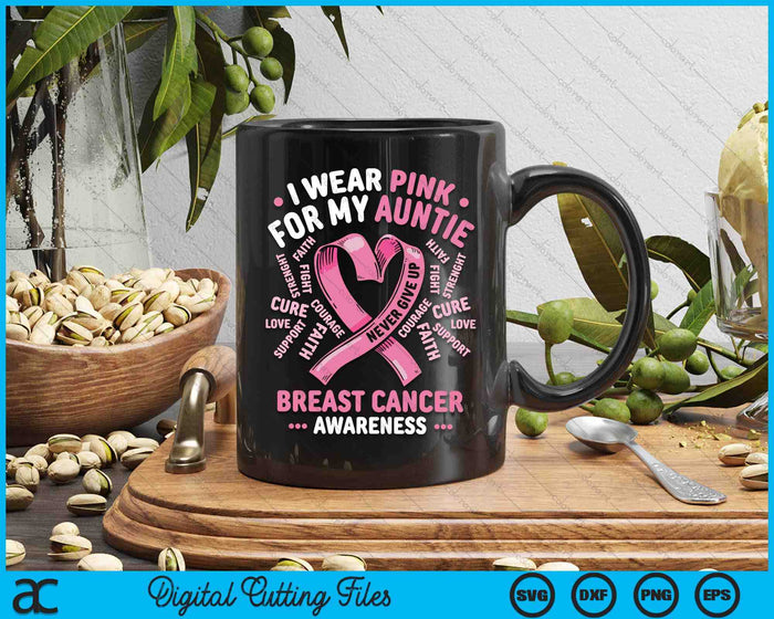 I Wear Pink For My Auntie Breast Cancer Awareness Month SVG PNG Digital Printable Files