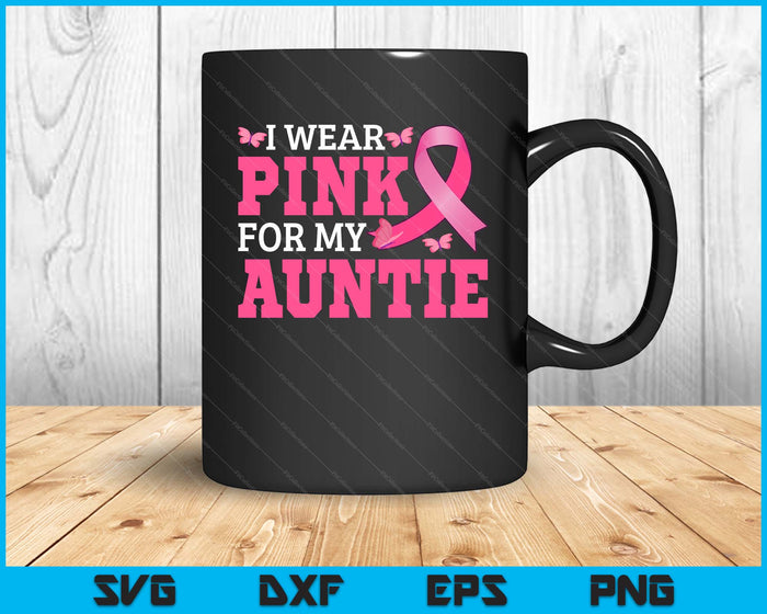 I Wear Pink For My Auntie Breast Cancer Awareness Pink Ribbon SVG PNG Digital Cutting File