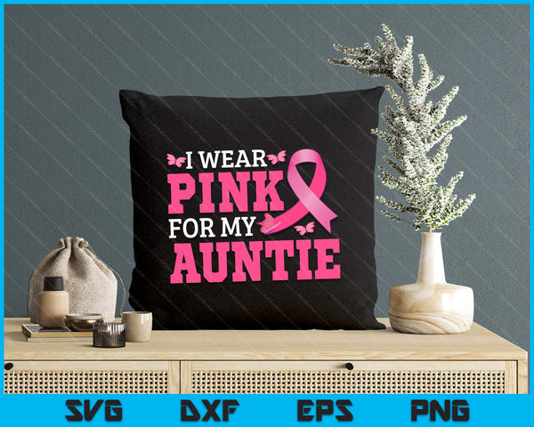 I Wear Pink For My Auntie Breast Cancer Awareness Pink Ribbon SVG PNG Digital Cutting File