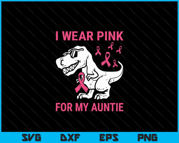 I wear pink for my auntie breast cancer awareness t-rex Kids SVG cut file
