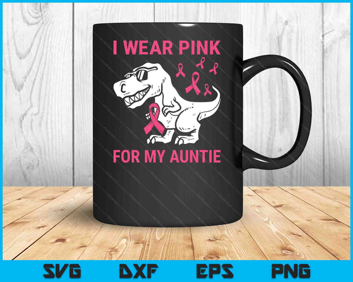 I Wear Pink For My Auntie Breast Cancer Awareness T-Rex Kids SVG PNG Digital Cutting File
