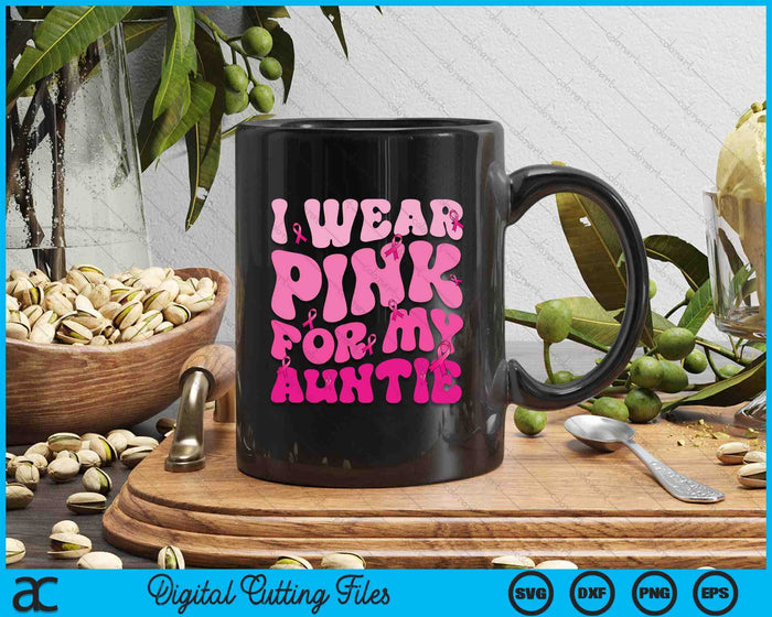 I Wear Pink For My Auntie Ribbon Breast Cancer Support Squads SVG PNG Digital Cutting File