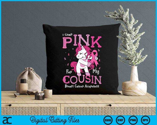 I Wear Pink For My Cousin Breast Cancer Awareness SVG PNG Digital Cutting File