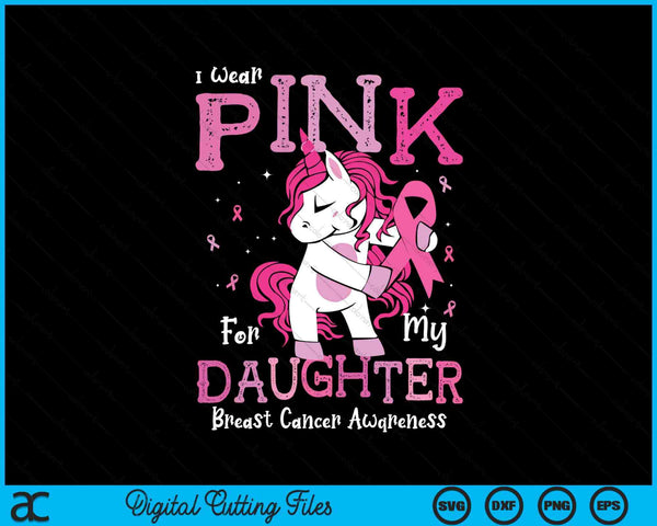 I wear pink for my daughter breast cancer awareness SVG cut file