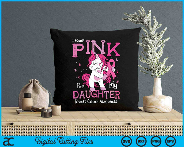 I Wear Pink For My Daughter Breast Cancer Awareness SVG PNG Digital Cutting File